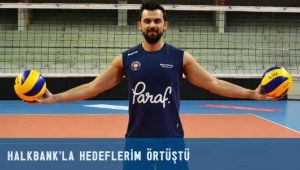 'Halkbank’la hedeflerim örtüştü'