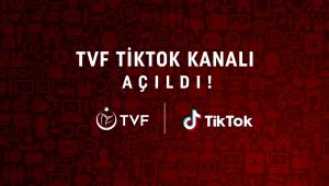 TVF, TikTok Kanalı Açtı!