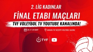 2. Lig Kadınlar Final Etabı, TVF Voleybol TV’de