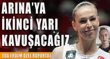 Fenerbahçe'de Eda Erdem müjdeyi verdi!