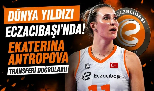Dünya Yıldızı Eczacıbaşı'nda