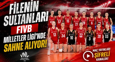 Filenin Sultanları FIVB Milletler Ligi'nde Sahne Alıyor