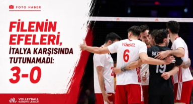 Filenin Efeleri, İtalya Karşısında Tutunamadı: 3-0